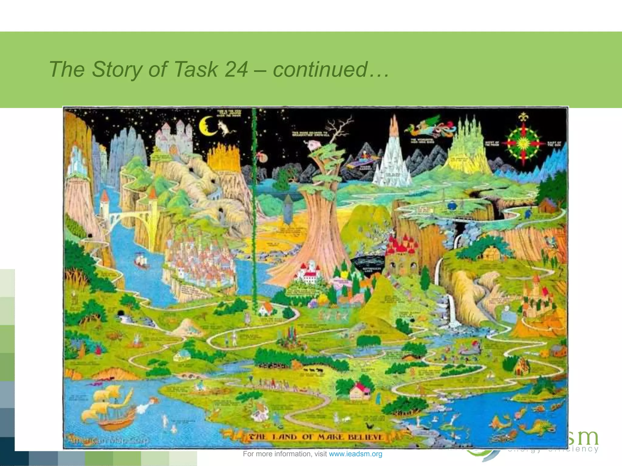 The Story of Task 24 – continued…
For more information, visit www.ieadsm.org
 