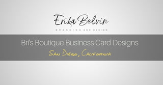 Bri's Boutique Business Card Designs
San Diego, California
 