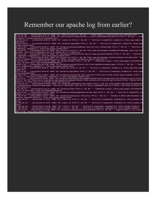 Remember our apache log from earlier?
 