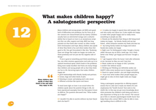 the bris report 2004 : what makes children happy?




                                                    What makes children happy?
                                                     A salutogenetic perspective

    12                                                             Many children and young people call BRIS and speak
                                                                   both of difficulties and problems, but far from all of
                                                                   the contacts are characterised just by misery. Children
                                                                   usually have an extroverted energy and a cathartic
                                                                   ability that is based on trust in an anonymous recipi-
                                                                   ent that can offer support and help. BRIS has long
                                                                   pointed out that those who contact us often convey
                                                                                                                                •   It makes me happy to spend time with people I like
                                                                                                                                and who really care about me. It also makes me happy
                                                                                                                                to make other people happy. And to really mean
                                                                                                                                something to people you like.
                                                                                                                                •  friends are the absolute best thing in life! being loved
                                                                                                                                makes me happy… by friends, family and my boy-
                                                                                                                                friend…when someone caresses my cheek and sees me
                                                                   both victimisation and hope. Many children also speak        •   my loving family makes me happy and indoor
                                                                   of what they think is fun and what makes them feel           bandy also makes me happy
                                                                   good in life. One girl formulated it like this: “Realising   •  Right now I’m feeling good, today I bought a bunny
                                                                   there are things that make me happy can make me              rabbit. Because my rat died a week ago...but it feels
                                                                   think positively and not just see the negative side of       better now. Today I got happy just because I bought a
                                                                   things.”                                                     bunny.
                                                                       If one is good at something and think something is       •   I get happiest when the horse I look after whinnies
                                                                   fun, one often receives appreciation and ends up in an       at me. because he likes me and I love him
                                                                   upward emotional spiral, which leads to the problems         •  Music makes me as happy as hell, I promise,
                                                                   being more easily handled. And there are many things         I couldn’t live without music.
                                                                   that children and young people tell us that they think       •  Working out! Working out definitely makes me
                                                                   are fun in life. Recurring topics that make children         HAPPY! After every workout you’re happy and tired
                                                                   happy are:                                                   •  Dance is a great comfort...you just forget everything.
                                                                   •  good relationships with friends, family and partners      •   If you hear what makes other people happy you



                                                         “
                                            Many children also
                                            speak of what they
                                         think is fun and what
                                             they enjoy in life.
                                                                   •
                                                                   •
                                                                   •
                                                                      horses, dogs and other kinds of pets
                                                                      listening to music and playing one’s own music
                                                                      different activities like sports and dance


                                                                   To shed some light on how it can sound when the
                                                                                                                                might get an idea of what might make you happy
                                                                                                                                yourself…


                                                                                                                                Using a salutogenic perspective in offering support
                                                                                                                                means that in calls and e-mails one listens for and
                                                                   children speak about the positive things in life, we         emphasizes the “health factors” that exist in the
                                                                   have reproduced examples from the Discussion Forum           child’s life. In this way we get more knowledge about
                                                                   on BRIS.se. The question discussed was: “What makes          what promotes the children’s well-being and what is
                                                                   you happy?”                                                  also important to bring up in the contact. The natural
                                                                                                                                joy of life is a decisive psychological health factor that
                                                                   • I wouldn’t be able to survive without my best friend       helps those who contact BRIS to also be able to man-
                                                                   she’s the best!!!!                                           age handling what is difficult in life.
    34
 