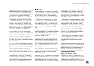 the bris report 2005 : Children and violence




destructiveness. These most often consist of injuring         Medication                                                 taking it? Are the pills what makes me feel stupid in
oneself by mutilation. Here there is a broad group            During the year BRIS has received a large number of        school? are some of the questions. Some of the
with many underlying causes of their psychological            calls and e-mails about medication and pills. Almost       contacts also tell of pills as a form of intoxication in
suffering that also shows varying degrees of severity         500 of the child contacts brought this up. Here too        connection with alcohol consumption. For example,
in the mutilation. The common denominator is                  the overwhelming majority are about girls who in           some young people are worried that they both take
however that they often tried in vain to get the adult        various ways use medication against psychological          pills and drink alcohol on the weekends.
world to react at the start of their self-destructive         problems.
path, which led to increased worry and anxiety.                  The majority of the contacts deal with young            • 16-year-old girl who says that she will kill herself.
   Their internal stress then rose and the ensuing            people who describe the use of different kinds of          She has the pills in front of her, takes sleeping pills,
increase in pain was in turn deadened by more                 medicines to counter anxiety or panic attacks or to        sedatives and neuroleptics. She “snorts” sleeping
mutilation. Many describe how they at the time                have the strength to live or to feel better etc. It is     medication to get a faster rush. Has not gone to
experience a certain relief because the psychological         often unclear what medicine they use, but they are         school in the autumn as she couldn’t manage after
pain is embodied in physical pain, visible blood and          most often called “anti-depressants” or “happy             being committed to the child psychiatry ward.
scars. This is also a kind of cry for help, showing           pills”.
their surroundings that they need attention.                                                                             Many of those who take medication also tell of
                                                              • “I don’t know what I should do? I suffer anxiety         conﬂicts with their parents and tough family
• I sit at the desk and feel how horrible life is…            about everything. Have lost my appetite. Never want        situations, and that they feel very vulnerable and
want to cry, but the tears don’t come… feel the dull          to do anything. Take medicine against depression           alone in their harsh family situation.
knife hard against my hip and pull… Girl, age 13              but don’t think it helps. Hate my life. What the hell
                                                              should I do?” E-mail, boy, age 17                          • I take antidepp pills – my dad and his girlfriend
• I have thoughts of suicide. I cut myself because                                                                       and mum and her boyfriend have alcohol problems –
just for a while I want to feel pain somewhere else           Many describe that the medication does not help            I can’t talk with anyone. What I want is to have
than in my heart. I just cut harder and harder every          and that they have been given different prescrip-          someone to talk to – maybe a contact family. 16-
time... Girl, age 15                                          tions over time; some also question if the prescrip-       year-old girl.
                                                              tions are meaningful. A few feel pressured to take
• hi .. I’m a 12 year old girl who thinks about suicide...    the medicine even though they themselves do not            Whether or not prescribing psycho-pharmaceuticals
I just can’t carry on living anymore. don’t dare talk to my   want to and wonder where they can turn to get              in difﬁcult family situations is for the child’s best, is
parents… is there any way for me to want to live again?       effective help.                                            an important question. BRIS thinks that it can more
                                                                                                                         be a matter of resource shortages that lead to the
• why live? why even breath? i don’t think i’m                • I’ve moved in with my boyfriend after loads of           child only getting medicine in these situations,
important anywhere and never dare believe in                  trouble at home I wish they weren’t so demanding I         instead of or without parallel treatment. Also see
people that say ugly me is good enough. Boy, age 16           take medicine but I have no psychiatric contact            Children and family, chapter 5.
                                                              beyond the medicine.
• 15-year-old girl who describes her life as chaotic.                                                                    Boys’ poor mental health
She heard voices in her head and after that her               It is notable that few who take these anti-depressive      In 2005 BRIS also chose to put the spotlight on the
parents contacted a child psychiatrist and got the            medications describe having an ongoing supportive          poor mental health of boys through a debate article
medicine Valium. There was also a counsellor                  discussion contact at the same time. They also             in Dagens Nyheter, among other things. In this area,
contact at her school, but now she has also started           describe worry about the pharmaceutical product’s          for the last three years BRIS has been warning of the
seeing pictures in her head. Frightening scenes…              potential side effects: Does it affect looks? Can I stop   explosive increase in signs of serious mental illness
                                                                                                                                                                                        21
 
