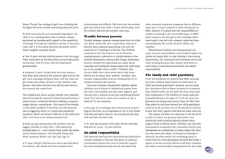 the bris report 2005 : Children and family




father. The girl has feelings of guilt over thinking bad   relationships are difﬁcult. She feels that her mother      radio channels broadcast programs that in different
thoughts about her mother and being ashamed of her.        gets hurt every time after a failed relationship. Now      ways try to “coach” parents in their rearing job. In
                                                           her mother has met yet another new man…                    BRIS’ opinion, it is good that the responsibility of
As both emotionally and materially dependent, the                                                                     adults is stressed in all conceivable ways. In BRIS’
child is in a weak position that is almost always          Trouble between parents                                    adult contacts, we also get a clear message about
perceived as hopeless with regard to the possibility       Trouble between parents creates insecurity for child-      how tough it can be to be a parent today and how
of change. Through the children’s stories, it becomes      ren. Many child calls and e-mails bear witness to          stressing daily life can be for both adults and
clear that it is the adult who has the power, which        worries about parents quarrelling a lot and the            children.
these tangible examples show:                              potential of it leading to a divorce. The children            Nevertheless children and young people can
                                                           understand that the reasons can be ﬁnances,                never assume responsibility or be made to blame for
• The 15-year-old boy told his parents that he is gay.     unemployment, substance or alcohol abuse or the            adults not being able to cope. Having a functioning
They responded by throwing him out and taking the          children themselves, among other things. Sometimes         relationship, the communication between adult and
house keys. Now he lives with his boyfriend’s              parents already live separately, but argue about           child working because they respect and listen to
grandmother.                                               custodial and visitation issues where the child ends       each other, is and remains primarily the adults’
                                                           up in the middle of the conﬂict. Children who              responsibility.
• Adopted 11-year-old girl with divorced parents           contact BRIS often think about what they them-
that have new partners. Her parents ﬁght and let the       selves can do about their parents’ troubles; they          The family and child psychiatry
girl carry messages between them and she does not          assume responsibility and not infrequently try to          From the hundreds of contacts that BRIS annually
get along with either of them or her mother’s new          mediate between the parents.                               has with children where there are references to
partner. Has been told that she will be sent back to          This also involves complicated loyalties where          child and youth psychiatric services, we can draw
the country she came from.                                 children can be forced to defend one parent from           the conclusion that in these contexts it is common
                                                           the other. But children are also clear-sighted, and        that children often do not dare tell what they have
The conﬂicts are about money, friends, love relations-     can see that a divorce is not just something threate-      been subjected to. The children in these cases are
hips (including the parents’), school and performance      ning: “Is it normal to want one’s parents to get a         primarily between the ages of 13-18 and most are
expectations, unfairness between siblings, computer        divorce?” is one question.                                 girls who are doing very poorly. They tell BRIS that
usage, divorce, sexuality etc. The cause of the trouble                                                               they often do not dare contact the child psychiatry
or the child’s problem is however not infrequently         • Boy, age 12, is unhappy about his parents quarrel-       services at all and that one of the foremost reasons
just a triggering factor in a tense and pressured          ling all the time, as he expresses it. He is very afraid   is fear that their parents will ﬁnd out what they say.
situation, where one ﬁnds it difﬁcult to talk with each    that they will get a divorce. He actually thinks they         The reason for them not wanting to tell the truth
other and there is not always mutual trust.                will, but does not dare ask.                               is that it is often the parents themselves that
                                                                                                                      physically and/or psychologically abuse them,
• How can my own parents tell me that I am the             • If I ever get married I will never hit my wife like      neglect them or betray them. Children also describe
biggest mistake of their lives. I feel absolutely          dad does to mum...15-year-old boy                          how parents manipulate the counsellor and portray
horrible about it. I can’t stand living under the same                                                                themselves as considerate. In some cases, the child
roof as them anymore. Can’t handle living with             An adult responsibility                                    has also been the subject of threats of revenge if
them anymore. Where can I go? Girl, age 15                 The parental role has been discussed and debated in        they tell. Another reason for remaining silent is
                                                           various contexts in the last few years. In national        worry that the child psychiatry services will make a
• 17-year-old girl calls because she is worried about      commission reports the need of parental support            report to social services, which could have undesira-
her mother. She thinks all of her mother’s love            has been emphasized and several television and             ble and/or inconceivable consequences for the child.
                                                                                                                                                                                   25
 