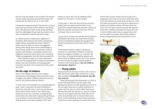 the bris report 2005 : Children and family




ﬁrst, but now she thinks it has changed. The parents       anyone to talk to who will do anything. What              others want to start studies, but do not get into a
call her stupid and mean among other things. The           should I do? wonders a 17 year-old girl                   programme and many do not know what they want
family does not think of her as a “real” child.                                                                      to do. Self-esteem can easily drop and there is a risk
                                                           • A guy, age 17, who says that his mum has been           that these young adults can end up in depression or
• Angry and disappointed girl. Was placed in a foster      picked up by the police and was taken to the              alcohol and substance abuse. The time when one
home and has not had contact with her real family          psychiatric hospital while she violently resisted. He     must leave the days of youth and take the step into
since. The placement feels wrong. Many questions           feels sad and does not know if his mum will get           adult life is a difﬁcult transition for many who call
about her upbringing. The girl says that social services   well again. Has no one to talk to.                        or write to BRIS, which tries to support them. But
have not bothered to ask her how she is doing.                                                                       not even BRIS can answer what social authority
                                                           • A guy who is 16-years-old and says that his father is   these young people/young adults should turn to.
In a debate article in Sydsvenska Dagbladet in             unemployed and drinks most days. When he does,
December, BRIS’ National Association Chairperson,          the boy is threatened, harassed and denigrated. His
Ingela Thalén, demanded that these children’s              father has beaten him several times when he was
stories must be taken seriously and suggested              drunk.
among other things more secure relationships to
foster homes, earlier focus on potential custodial         The boundary between neglect and physical
transfer and adoption, a municipal maintenance             violence can sometimes be difﬁcult to draw. We
obligation during the school years and a municipal         know that neglected children run a greater risk
“follow-up programme” once the child has turned 18.        than others of being victimised by physical and
   Other important aspects are that institutional          sexual abuse of different kinds, but in this chapter
care must be equipped with a quality and evaluation        we have focused on neglect without physical
system and that all children and young people              violence in the family sphere. Also see Children
concerned should be interviewed about their needs          and violence, chapter 4.
and views.
                                                           5.4 Young adults
On the edge of violence                                    Young people over the age of 18 also call or write to
Some of the children who live under neglect,               BRIS and wonder where they should turn to with
mistreatment, psychological abuse and other forms          their problems. During 2005 we had just over 800
of neglect also speak of difﬁcult situations that are      such contacts.
more or less characterised by violence:                      These young people ﬁnd themselves in a kind of
                                                           vacuum because they do not fall under child
• I don’t dare call the helpline but emailing might be     psychiatry services and adult psychiatry services do
good. I have a mum who has been drinking her               not feel right. They have no school healthcare to
whole life. Live with mum, I don’t see my dad very         contact and are also too old for BRIS. They are on
often and he doesn’t seem to care. When mum                the way into adult life and are at a loss as to where
drinks she turns into a monster, completely mad            they can ﬁnd support and help. They often live at
and screams the whole time. Coping with getting up         home because they have no money of their own,
to go to school is really hard when I’ve not slept a       which entails difﬁculties in their family situations.
wink because mum’s been drinking. I don’t have             Some want to start working, but cannot ﬁnd a job,         photo: fredrik nyman
                                                                                                                                                                                  29
 