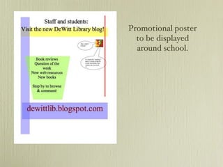 Promotional poster to be displayed around school. 