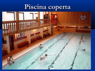 Piscina copertaPiscina coperta
 