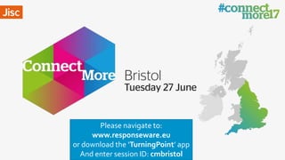 Please navigate to:
www.responseware.eu
or download the ‘TurningPoint’ app
And enter session ID: cmbristol
 