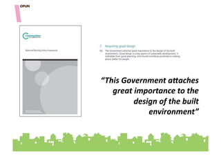 “This'Government'aEaches'
   great'importance'to'the'
         design'of'the'built'
             environment”"""
 