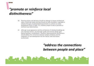 “promote'or'reinforce'local'
dis9nc9veness”"""




                      “address'the'connec9ons'
                      between'people'and'place”"""
 