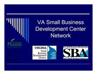 VA Small Business
Development Center
     Network
 