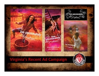 Virginia’s Recent Ad Campaign 
 