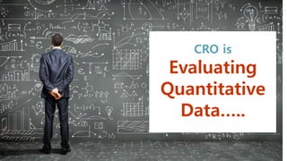 ppc | display | cro | analytics | training
CRO is
Evaluating
Quantitative
Data…..
 