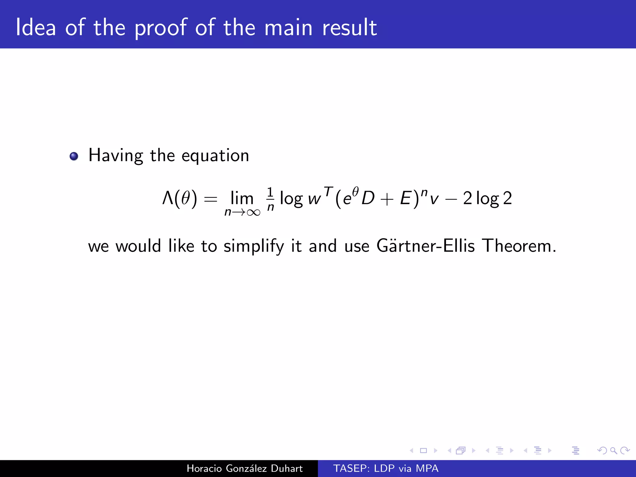 nd explicit solutions for the matrices and vectors in 
the case   1 
2 . 
D = 
0 
1 1 0 0    
0 1 1 0    
0 0 1 1    
0 0 0 1 
BBBBBB@ 
. . . 
... 
... 
... 
... 
. . . 
1 
CCCCCCA 
; E = 
0 
1 0 0 0    
1 1 0 0    
0 1 1 0    
0 0 1 1 
BBBBBB@ 
. . . 
... 
... 
... 
... 
. . . 
1 
CCCCCCA 
; v = 
0 
BBB@ 
1 
2 
3 
... 
1 
CCCA 
; 
and wT = 
 
1; 
1 
 
 1; 
 
1 
 
 1 
2 
;    
 
Horacio Gonzalez Duhart TASEP: LDP via MPA 
 