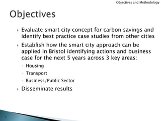 Evaluate smart city concept for carbon savings and identify best practice case studies from other cities<br />Establish ho...
