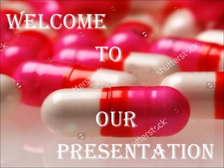 Welcome
To
our
PresenTaTion
 