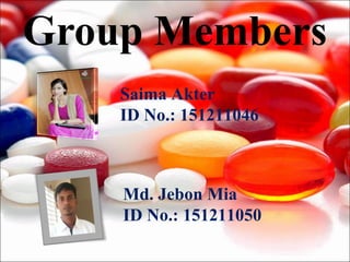 Group Members
Saima Akter
ID No.: 151211046
Md. Jebon Mia
ID No.: 151211050
 