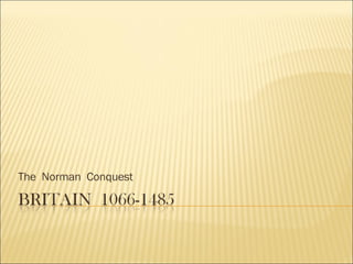 The  Norman  Conquest 