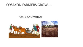 Q9SAXON FARMERS GROW…..
 