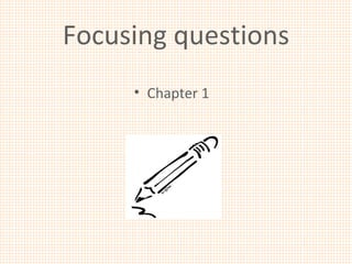 Focusing questions ,[object Object]