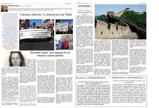 Britalyca News Londra ————————————————— 4 ——————————————————–-—— Giugno 2016 Britalyca News Londra ————————————————— 9 ——————————————————— — Giugno 2016
Se a Parigi la Manifestazione Nazion-
ale per il Lavoro, di oggi 14 giugno
2016, si è conclusa con incidenti ed
arresti, a Marsiglia ha marciato solo la
ferma coloratissima protesta dei la-
voratori e un maestrale da paura che
purtroppo ha dilagato in un incendio
per più di 150 ettari nella non lon-
tana Ventabren: l'autostrada e i treni
sono bloccati, volano anora gli elicot-
teri ed è ormai pomeriggio.
Ho scattato decine di fotografie a gio-
vani donne anziani... a mio av-
viso senza necessità di traduzioni:
sulla mia pagina Facebook ci sarà un
album "14 giugno 2016 in piazza con-
tro la Legge sul Lavoro, a Mar-
siglia".Il mondo del lavoro francese è
determinato a proseguire la sua pro-
testa, e costa tanto a chi ce l'ha
perdere giornate di paga, anche per
chi non ce l'ha il lavoro.
Da noi in Italia neanche si manifesta
più per il lavoro che non c'è. Tu chia-
mali se vuoi "Diritti dei Lavora-
tori"... lo sciopero qui si
chiama "grève" e non è ilgreve vino
del Chianti, buono per dimenticare.
à bientôt, che poi è a presto.
Doriana Goracci
OCSE: Cina prima
economia mondiale nel
2016
L’economia cinese, che ha già su-
perato quella dell’Eurozona, è proi-
ettata a diventare la prima econo-
mia al mondo nel 2016 circa. Quasi
un quarto della popolazione vive
nelle città, dove il reddito pro capite
è pari a quello di alcuni paesi
dell’OCSE.
La migrazione dalle campagne
verso le città e l’abbandono dell’at-
tività agricola a favore di settori e
servizi a elevata produttività con-
tinuerà ad alimentare la crescita.
Se saranno implementate le riforme
delineate nel dodicesimo piano
quinquennale (2011-15) e nelle
conclusioni del tredicesimo Con-
gresso del partito comunista cinese
(novembre 2012) il rapido migliora-
mento degli standard di vita con-
tinuerà. In parallelo, anche il ren-
minbi inizierà, gradualmente, ad
essere più utilizzato oltre i confini
nazionali e i vincoli apposti sugli
afflussi e i deflussi di capitale
saranno allentati.
Tuttavia, nonostante questi impor-
tanti fattori di crescita citati
dall’OCSE il mercato azionario
cinese (indice MSCI China) non ha
brillato nei primi mesi dell’anno,
fatta eccezione per alcune delle
società legate ai consumi interni.
Parte della spiegazione può essere
riconducibile all’atteso cambio alla
guida del Paese e più recente-
mente le misure introdotte per dis-
sipare il rischio di possibili bolle nel
settore immobiliare.
Catherine Yeung, Direttore degli
Investimenti azionari asiatici di Fi-
delity Worldwide Investment,
spiega a FinanciaLounge perché le
prospettive per il mercato cinese
restino favorevoli, confermando la
tesi sostenuta dal OCSE:
“Il cambio al vertice della Cina è
avvenuto all’insegna della conti-
nuità e riteniamo che con tutta
probabilità il governo proseguirà
sulla strada tracciata, seguendo le
linee del piano quinquennale in
vigore, che come noto è incentrato
sul ribilanciamento dell’economia
dalle esportazioni a favore dei con-
sumi interni”.
La Cina infatti, è fermamente im-
pegnata nel ribilanciamento dell’e-
conomia dalle esportazioni ai con-
sumi interni, come delineato nel
Piano Quinquennale del Governo
di Pechino: l’obiettivo è quello di
rendere la crescita economica
cinese più bilanciata e sostenibile,
meno dipendente dall’economia
internazionale e con un maggior
contributo dei consumi interni al
PIL.
“Rispetto al resto del mondo”,
prosegue Catherine Yeung “la cre-
scita in Cina registra tuttora valori
molti positivi. Anche su questo
fronte, però, occorre mantenere il
giusto equilibrio. Una crescita fuori
controllo, infatti, renderebbe neces-
sario intervenire con una politica
più restrittiva. Inoltre, il governo e
le autorità di regolamentazione si
stanno adoperando per rendere
accessibili le azioni A, ad esempio
aumentando le quote di investitori
istituzionali esteri qualificati (QFII),
e questo ci ha permesso di cogliere
alcune opportunità d’investimento
molto interessanti, soprattutto con-
siderato il livello appetibile dei mul-
tipli”.
Un fattore chiave poi è quello della
liberalizzazione di numerosi settori,
attualmente caratterizzati da una
massiccia presenza di aziende
statali. I cinesi vogliono aprire il
proprio mercato, consentire l’ac-
cesso a concorrenti esteri e
promuovere il settore privato. Per-
tanto vi sono numerosi motivi per
ritenere che le liberalizzazioni con-
tinueranno.
In particolare è molto probabile che
sia varata anche la riforma dei tassi
d’interesse, per consentire alle
banche di fissare autonomamente i
propri tassi sui depositi e sui pres-
titi, come avviene nei mercati
sviluppati, contribuendo ad una
maggiore efficienza del settore del
credito.
“Complessivamente riteniamo che
vi siano prospettive di medio-lungo
periodo particolarmente positive
per le società meglio posizionate
per beneficiare della crescita dei
consumi in Cina, mentre prosegue
la corsa della Cina verso una
posizione di leadership economica
a livello mondiale, con l’atteso sor-
passo sugli Stati Uniti, con quanto
ne consegue anche in termini di
internazionalizzazione e apprez-
zamento del Renminbi” conclude
Catherine Yeung.
Per maggiori informazioni si può
anche fare riferimento alla docu-
mentazione riferita ai fondi FF –
China Consumer Fund e FF –
China RMB Bond Fund.
Doriana Goracci.................Cronaca
Sono una blogger in copy left da circa dieci anni e mi piace impegnarmi appena possibile nel giornalismo partecipativo, usando il cestino
come mezzo non per scaricare le notizie inutili ma quelle piccole e preziose e spesso sotto traccia.
Quanto troverete su Rossella
Casini, è frutto di stralci dalla
Rete che citerò alla fine.Ne scrivo
anche per chi rimane su questa
terra, per chi lotta per avere
giustizia.
E s i s t e u n a s u a f o t o ,
unica... recuperata dal libretto uni-
versitario, di lei studentessa
19enne, uccisa dalla 'ndrangheta
per aver collaborato con la
giustizia, grazie ad Andrea Bigalli,
coordinatore regionale dell'associ-
azione Libera-Toscana e a Fran-
cesca Chirico, giornalista calabrese
che alla giovane Rossella ha dedi-
cato nel 2013 un suo libro dal titolo
“Donne ribelli in terra di
'ndrangheta”: "Gli individui si ri-
conoscono, anche nella loro dignità
personale, nei tratti somatici della
faccia, che è elemento distintivo di
ogni persona da un'altra”.
A Scandicci le hanno dedicato l'istituto
comprensivo "Rossella Casini". A
Palmi dal 2013 si aspetta la posa di
una targa per dedicarle una strada.
Era il 22 febbraio 1981 quando una
giovane studentessa di Firenze,
Rossella Casini,
chiamò suo padre
per l'ultima volta. Si
trovava a Palmi.
«Sto rientrando»,
gli disse inconsa-
pevole che stava,
invece, per incontrare i suoi carne-
fici e affrontare il suo martirio: è
stata uccisa, fatta a pezzi e gettata
in mare. È morta per amore,
Rossella. In anni in cui la parola
mafia nessuno osava nemmeno
mormorarla, lei aveva convinto il
suo fidanzato, Francesco Frisina, a
rompere il silenzio e a svelare la
lunga scia di sangue che aveva
toccato anche la sua famiglia nella
faida tra le cosche Gallico-Frisina e
Parrello-Condello.
Se non le avessero rubato il futuro, se
35 anni fa - il 22 febbraio 1981 - non
l'avessero rapita, violentata, fatta a
pezzi e gettata nella tonnara di Palmi,
Rossella Casini avrebbe compiuto 60
anni il 29 maggio prossimo. Impossi-
bile immaginarlo guardando la sua
unica foto, recuperata da Libera nel
libretto universitario di 40 anni fa. Un
viso fresco, bellissimo e triste da
Madonna rinascimentale. Oggi
Rossella non sarebbe più così graziosa
ma forse avrebbe dei figli e dei nipoti e
farebbe la psicologa a Firenze.
Avrebbe vissuto una vita fatta di gioie
e dolori "normali", se non avesse avuto
a dicembre dello stesso anno, vi-
ene colpito alla testa nel corso di
un'imboscata e scampa alla morte
per miracolo. È Rossella che lo fa
trasferire a Firenze, in una clinica
neurochirurgica, lo assiste e du-
rante la convalescenza lo convince
a parlare coi magistrati, a rompere
il muro d'omertà che circonda gli
affari della sua famiglia. Anche lei
racconta quello che sa. Quello che
ha visto e che ha intuito lo riferisce
al sostituto procuratore di Firenze
Francesco Fleury. L'indagine
venne poi trasmessa a Palmi. Il 22
febbraio del 1980 Pino Mazzullo,
cognato di Francesco, marito di
sua sorella Concetta, viene in-
tercettato mentre dice: «Ci ha in-
guaiato tutti».  Quello che è av-
venuto è un fatto gravissimo al
quale rimediare al più presto. La
famiglia convince bene presto
Francesco a ritrattare, cosa che
costerà il carcere a lui e a suo cog-
nato.
Rossella, sempre innamorata,
sempre vicina al suo Francesco,
continua a viaggiare tra Firenze e
Palmi. A pochi giorni dal processo
scende in Calabria per parlare con
un giudice. È il febbraio 1981. «Sto
rientrando», dice a suo padre, Lo-
reto Casini.
la sventura di innamorarsi di uno stu-
dente universitario di Palmi, Francesco
Frisina, e di finire stritolata in una fe-
roce faida di 'ndrangheta, fra le due
cosche contrapposte dei Gallico - Frisina
e dei Condello - Porpiglia. Il suo omi-
cidio - ha scritto la corte di assise di
Palmi - è forse l'episodio più turpe di
quella guerra di mafia. Una guerra nella
quale il bene non ha trionfato. Rossella è
scomparsa per sempre.
Non sapeva nulla della 'ndrangheta
Rossella, studentessa di Psicologia
all'università di Firenze, figlia unica
di un operaio in pensione della Fiat e
di una casalinga. Nel 1978 conosce
Francesco Frisina che studiava
Economia. Un amore grande, impor-
tante, i due ragazzi si fidanzano uffi-
cialmente, i genitori si conoscono.
Tutto sembra scorrere felicemente
per quell'appassionata ragazza dagli
occhi chiari. Fino al quattro luglio del
1979, quando Domenico Frisina,
padre del suo fidanzato, viene uc-
ciso in un agguato da due sconosci-
uti.
È così che Rossella, che in quei
giorni era a Palmi, viene catapultata
nel gorgo delle faide di 'ndrangheta.
Ma lei non scappa, resta accanto a
Francesco fino a quando anche lui,
Francia e Jobs Act. Tu chiamali se vuoi "Diritti
Rossella Casini: una ragazza di cui
nessuno voleva parlare
ECONOMIA
We present : L 'UNIPROPORTIONAL
(Provided that this electoral system does not exist,
and it a mine elaboration )
The system is not proportional, or uninominal, but
uninominal / proportional. (As a system would be bet-
ter in England than in Italy) It consists of dividing the
country into 50 constituency (in Italy already there
are) reduce the Camera to 500 and the Senate to
250. In each constituency people will elect 10 depu-
ties and 5 senators with the uninominal and the allo-
cation of seats is done proportionally and based on
the votes taken by each candidates regardless of
lists. With this system won the election the most
'suitable, but especially is elected by a vote at univer-
sal suffrage, personal, free and equal. In this way the
people, can also control the political parties
RIPROPONIAMO L' UNIPROPORZIONALE
(premesso che questo sistema elettorale non esiste, e' una
mia elaborazione)
Il sistema non e' ne' proporzionale, ne' uninominale,
ma uninominale /proporzionale. (come sistema an-
drebbe meglio in Inglilterra che in Italia) Consiste in
suddividere il paese in 50 circoscrizioni ( in Italia gia;
ci sono) ridurre la camera a 500 e il senato a 250. In
ogni circoscrizione si eleggono 10 deputati e 5 sena-
tori con l' uninominale e l' assegnazione dei seggi av-
viene in modo proporzionale e in base ai voti presi dai
candidati a prescindere dalle liste Con questo sistema
vince il piu' idoneo, ma sopratutto e' eletto a suffragio
universale, personale, libero ed eguale. In questo
modo possiamo anche controllare la Partitocrazia .
 