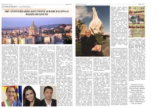 Britalyca News Londra ————————————————— 6 ———————————————————–—–——–-- Giugno 2016 Britalyca News Londra ————————————————— 7 ——————————————————–——–—— Giugno 2016
ispirati all’antica Roma, realizzati
dal pasticciere Giovanni Freni.
Sempre nella stessa giornata presso
l’Istituto d’Istruzione Superiore
―Medi‖ (sede Liceo Classico Valli)
ci sono stati una mostra di
documenti e momenti di
animazione musicale e lettura di
testi da parte di artisti
barcelgottesi.
Da ricordare ancora che nella
stessa data si è svolta ―La Notte
dell’Unione‖ con intrattenimenti
musicali in Piazza Duomo, Piazza
Alfano, via Umberto I°, ex
Pescheria, Seme d’Arancia, Piazza
Marsalini e via Mandanici.
Domenica pomeriggio, 5 giugno,
si è tenuto un nuovo convegno,
nell'Auditorium Parco ―Maggiore
La Rosa‖, a cura dell’Associazione
―Genius Loci, incentrato su
"Barcellona Pozzo di Gotto dai
Casali all'Area Metropolitana. Le
prospettive di sviluppo di
Barcellona Pozzo di Gotto e del
suo comprensorio". Dopo i saluti
del sindaco dott. Roberto Materia
sono intervenuti sul tema ―Città
Metropolitana‖ il prof. Michele
Limosani, docente di Politica
economica presso l’Università di
Messina e l'arch. Giovanni
Lazzari, fra l'altro presidente
dell’Ordine degli Architetti della
provincia di Messina. Moderatore
Nel mese di giugno 2016, in
occasione della ricorrenza del 180°
Anniversario dell’unione dei due
antichi Comuni di Barcellona e
Pozzo di Gotto (Baccialona
Pizzaottu in siciliano, Baccialona o
Baccellona in dialetto messinese),
risalente al 1836,
l’Amministrazione Comunale di
Barcellona Pozzo di Gotto, in
collaborazione con uno spontaneo
Comitato organizzatore (musei,
circoli, associazioni, varie
parrocchie, operatori economici,
studiosi e semplici cittadini), con
la serie di eventi culturali, storici,
di valorizzazione del territorio e
d’intrattenimento, per ricordare e
celebrare questo importante evento
che hanno portato alla ribalta
Cultura e Storia della città.
Particolare l'impegno del sindaco
Roberto Materia e degli assessori
Ilenia Torre (Cultura) e Gianluca
Sidoti (Spettacoli e Grandi Eventi).
Nel libro ―Barcellona un
tempo‖ (Corda Fratres 1983) si
possono leggere origine e storia di
Barcellona (Barsalona" e
"Barcellonetta") e di Pozzo di
appunto, il “Monumento al Seme
d'arancia‖ che è collocato nella
piazza antistante la vecchia
stazione ferroviaria.
Le celebrazioni hanno preso il via
il 1 giugno nell’Aula Consiliare
con la cerimonia di presentazione
da parte del sindaco Roberto
Materia, dell’assessore alla Cultura
Ilenia Torre, dell’assessore
Gianluca Sidoti della nuova
bandiera ufficiale della Città di
Barcellona Pozzo di Gotto
consistente nell’immagine dello
stemma municipale su un fondo
azzurro e con la spiegazione del
senso dell’iniziativa. Hanno
proseguito con l’illustrazione del
vasto programma alla presenza di
consiglieri, varie autorità e diversi
cittadini.
Il secondo appuntamento si è
tenuto il 3 giugno in Piazza
Duomo con lo spettacolo musicale
della Fanfara Bersaglieri
―Maggiore Marcello Garzia‖.
Nello stesso pomeriggio
nell’Auditorium San Vito è stato in
funzione un ufficio postale
temporaneo che ha apposto un
annullo filatelico commemorativo
su tre cartoline antiche riprodotte
per l’occasione, assieme alla foto
del Nuovo Teatro Mandanici. Con
le Poste Italiane ha collaborato il
locale Circolo Filatelico
Numismatico ―Longano‖, che ha
anche allestito una mostra di
cartoline antiche riguardanti
Barcellona.
Nella serata, nello stesso
Auditorium, si è svolto il
convegno ―Dall’Unione
all’Unità‖, organizzato dalla Pro
Loco ―Manganaro‖, presieduta da
Andrea Italiano. Dopo i saluti del
sindaco dott. Roberto Materia,
sono seguiti gli interventi di prof.
Gino Trapani. arch. Giovanni
Pantano, prof. Salvina Miano e
dott. Andrea Italiano-
Il 4 giugno, sabato, presso la
Biblioteca Comunale ―Nannino Di
Giovanni‖, è stata presentata a cura
della Pro Loco ―Nomos di Manno‖
e della Biblioteca Comunale
―Nannino Di Giovanni‖,
un’edizione del 1747 del celebre
trattato ―De Architectura‖ di
Marco Vitruvio Pollione,
appartenente alla Biblioteca e
proveniente dalla biblioteca
privata del Barone dei Grani
Giorgio Nicolaci. L’incontro è
stato introdotto dalla dottoressa
Maria Rosa Naselli e dall’arch.
Mimma Rosa Barresi. Saluti del
presidente della Pro Loco
Nomos, Carmelo Maimone, e
degli assessori Ilenia Torre e
Gianluca Sidoti, anche a nome
del sindaco. Infine tutti hanno
potuto gustare dolci liberamente
Gotto (Puzzo de Gotho).
Originariamente, infatti, Barcellona e
Pozzo di Gotto furono due distinti
comuni. Anticamente, il primo
costituiva un casale della città di
Castroreale, mentre il secondo era alle
dipendenze della vicina Milazzo.
Il 20 giugno del 1836 un decreto,
firmato da Ferdinando II il 5 gennaio
1835, sanciva l’unione di Pozzo di
Gotto e Barcellona in un unico
Comune, come risulta dalla lettura del
manifesto firmato dal Segretario
Generale A. Vaccaro, datato 27
giugno 1836. Pozzo di Gotto era
divenuto comune autonomo nel 1639,
distaccandosi da Milazzo, mentre
Barcellona si distaccò da Castroreale
nel 1815.
L’ultima volta in cui questo evento è
stato celebrato risale a trenta anni fa,
con una serie di manifestazioni
culminanti nell’inaugurazione a
cantiere aperto nel 1986 del nascente
Teatro Mandanici con ―Didone
Adonais Domine‖ (trasmesso in diretta
l’8 agosto da RaiTre nel 1986) di
Emilio Isgrò, il quale ha realizzato per
la sua città, Barcellona Pozzo di Gotto
dell’incontro, e membro del
direttivo Genius Loci, è stato
l’arch. Marcello Crino che ha
intrattenuto sulle prospettive di
sviluppo di Barcellona Pozzo di
Gotto e del suo comprensorio e
letto anche alcuni stralci della tesi
di laurea di Elena Coppolino
incentrata sulle potenzialità
turistiche di Barcellona.
Domenica 19 giugno, organizzato
dalla Pro Loco ―Manganaro‖,
presso il Parco Urbano ―Maggiore
La Rosa‖ ha avuto luogo la
presentazione del libro ―Il ritorno
di Garibaldi in Sicilia – Piazza
Roosevelt‖ (Giambra Editori)
scritto dal Prof. Gino Trapani,
Presidente Onorario della Pro Loco
―Alessandro Manganaro‖, già
docente presso lo storico Liceo
Classico ―Luigi Valli".
Sono intervenuti: prof. Raffaella
Campo, senatore Domenico Nania,
presidente della Pro Loco
―Manganaro dott. Andrea Italiano,
sindacalista Orazio Calamuneri.
La conclusione degli eventi lunedì,
21 giugno con due manifestazioni.
La prima con protagonista la Pro
Loco ―Nomos di Manno‖ che
insieme alla Giambra Editori ha
presentato ―Il Carnet de Croquis di
un liutaio‖, Taccuino di disegni
barcellonesi di Fabio Balotta. Sono
intervenuti Carmelo Maimone,
Presidente della ―Nomos di
Manno‖, Mimmarosa Barresi e
Franco Cassata.
La seconda manifestazione si è
svolta presso il Palazzo di Monte
Pietà con Mostra-Conferenza
―Promozione del Fondo Fausta
Squadriti, dall’uno alla serie
1986” con la presentazione
dell’importante collezione di opere
grafiche donata alla città di
Barcellona P.G. nel 1986, in
occasione del 150 esimo
anniversario dell’unione dei
Comuni di Barcellona e Pozzo di
Gotto. L’obiettivo, fortemente
voluto dall’artista Emilio Isgrò, era
quello di fondare un Museo
didattico di grafica contemporanea,
comprendente una serie di lavori di
celebri artisti, sia italiani che
stranieri. Relatori sono stati la
restauratrice di arte
contemporanea, dott.ssa Barbara
Fazzari, l’Arch. Marcello Crinò e
al Presidente della Pro Loco ―A.
Manganaro‖, Andrea Italiano. Ha
coordinato l’Arch. Andrea
Cristelli.
A conclusione delle celebrazioni la
notizia che la collezione sarà
nuovamente in mostra permanente
presso il Palazzo dell’ex Monte di
Pietà, ove, finalmente, sarà
allestita il Museo Didattico di Arte
grafica contemporanea.
Nell’ambito dei festeggiamenti per
il ―180° Anniversario 1836-2016
Unione Barcellona Pozzo di
Gotto‖ si sono tenute varie mostre,
tra cui: Mostra-mercato nella
Galleria Ex Monte di Pietà
Giardino Oasi a cura del Museo
Etnostorico ―Nello Cassata‖, con
esposizione ―Oggetti di Barcellona
un tempo‖ appartenuti e usati dai
nostri bisnonni, mentre al primo
piano dell’edificio totalmente
ristrutturato una rassegna di vecchi
e interessanti documenti a
testimonianza di Barcellona e
Pozzo di Gotto; Mostra nel Villino
Liberty ―La Città e il Teatro‖ a
cura della Pro Loco ―Manganaro‖;
―Esposizione del Restauro di S.
Eusenzio‖, a cura della
Confraternita di S. Eusenzio presso
la chiesa di Gesù e Maria, ecc.
Infine ricordiamo che il 1° giugno,
in occasione della presentazione
della nuova bandiera nell’Aula
Consiliare, è stato anche presente,
tra gli altri, il noto artista Giuseppe
Messina che al suo attivo ha tante
opere come poeta, pittore, scultore,
scrittore, musicista, produttore,
regista. Quest’anno nei giorni dal
19 al 21 agosto organizzerà la
ventesima edizione de "I Giorni
della Divulgazione della Cultura"
nell’occasione del 35° anniversario
della fondazione "Movimento per
la Divulgazione Culturale" che
sarà ricordato anche da un annullo
filatelico. Vogliamo ricordare
anche che a l’artista Giuseppe
Messina ha scritto la poesia “Per i
180 anni dell’unificazione di
Barcellona Pozzo di Gotto”.
Poesia di cui con piacere
riportiamo il testo. ―Da Sud-Est a
Sud-Ovest, colline / ricche di
fresche, pure, limpide acque, /
maestose delimitano ad arco / ciò
che cento ottant’anni fa piacque; /
Due comunità, qui riunite / in un
unico comune sulle sponde / del
Dio Longano le cui antiche acque /
vanno dove il Tirreno batte
l’onde. / E’ qui che Omero portò a
pascolare / i buoi dell’Imperion
divino, / qui dove la gente più
fantasiosa / parla con Eolo il
dirimpettaio / che ospitò Odisseo
di ritorno / dal decennale, atroce
conflitto / Nella Troade il cui
popolo fiero / dal cavallo di legno
fu sconfitto. / Questa è Barcellona
Pozzo di Gotto, / unificato centro,
in prospettiva / di un futuro più
fiorente, si spera, / perché c’è tanta
gente colta e attiva‖. Nella foto la
locandina con annullo filatelico
dell’evento.
Nelle foto: Scorcio
panorama Barcellona
Pozzo di Gotto; Sindaco
Roberto Materia e
Assessori Ilenia Torre e
Gianluca Sidoti;
Locandina evento con
annullo filatelico; Emilio
Isgrò davanti alla sua
scultura "Monumento al
seme di arancia".
CULTURA & SOCIETA’ a cura di Nino Bellinvia
Celebrato dall’Amministrazione Comunale in collaborazione con uno spontaneo Comitato
180° ANNIVERSARIO dell’UNIONE di BARCELLONA E
POZZO DI GOTTO
 