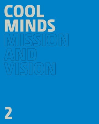 COOL
MINDS



2
 