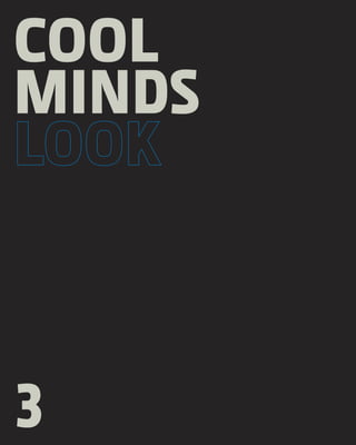 COOL
MINDS



3
 