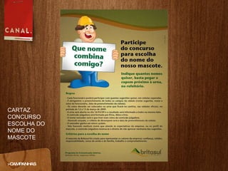 >CAMPANHAS CARTAZ CONCURSO ESCOLHA DO NOME DO MASCOTE 