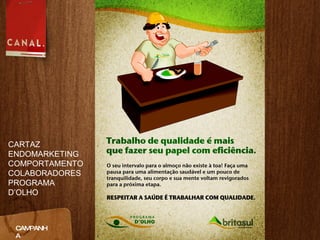 CAMPANHA CARTAZ ENDOMARKETING COMPORTAMENTO COLABORADORES PROGRAMA D’OLHO 