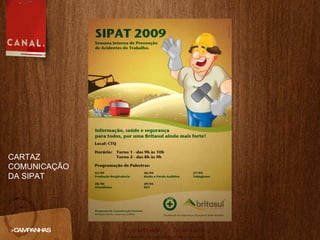 >CAMPANHAS CARTAZ COMUNICAÇÃO DA SIPAT 