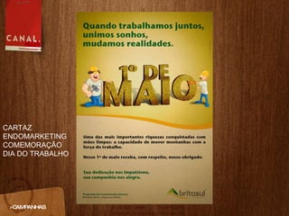 >CAMPANHAS CARTAZ ENDOMARKETING COMEMORAÇÃO DIA DO TRABALHO 