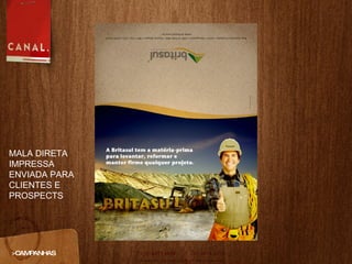 >CAMPANHAS MALA DIRETA IMPRESSA ENVIADA PARA CLIENTES E PROSPECTS 