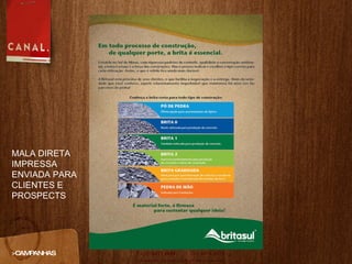 >CAMPANHAS MALA DIRETA IMPRESSA ENVIADA PARA CLIENTES E PROSPECTS 
