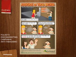 >CAMPANHAS FOLHETO ENDOMARKETING CAMPANHA  ANTI-TABAGISMO  