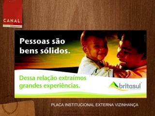 PLACA INSTITUCIONAL EXTERNA VIZINHANÇA 