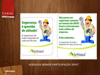 CAMPANHA ADESIVOS BRINDE PARTICIPAÇÃO SIPAT 