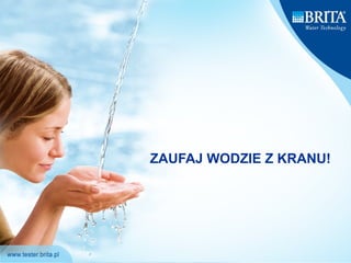 ZAUFAJ WODZIE Z KRANU! 