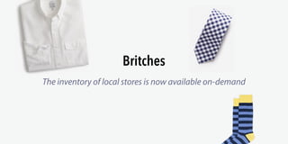 Britches
The inventory of local stores is now available on-demand
 
