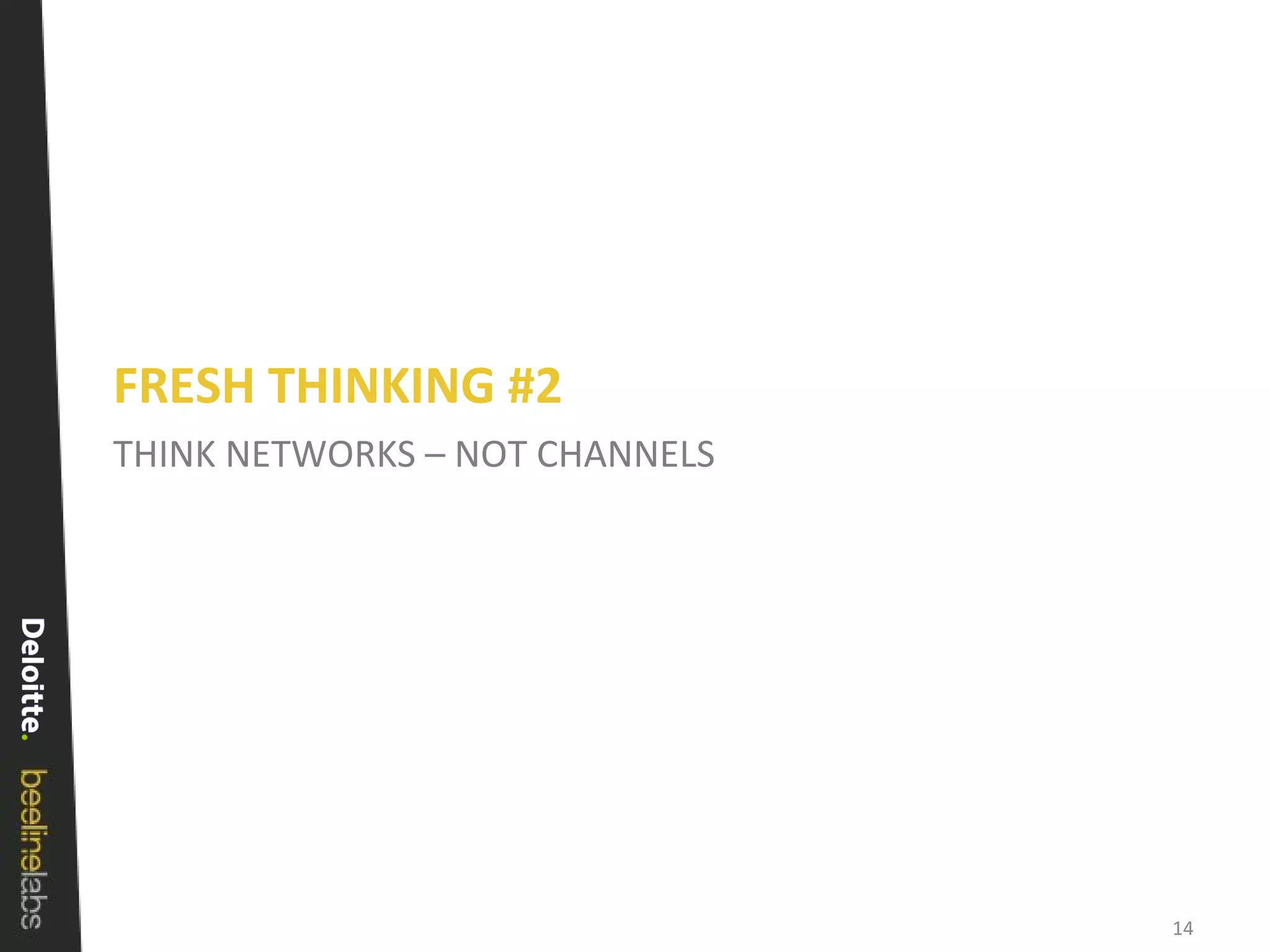 THINK NETWORKS – NOT CHANNELS FRESH THINKING #2 
