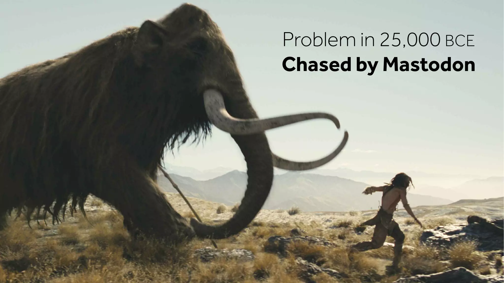Problem in 25,000 BCE
Chased by Mastodon
 