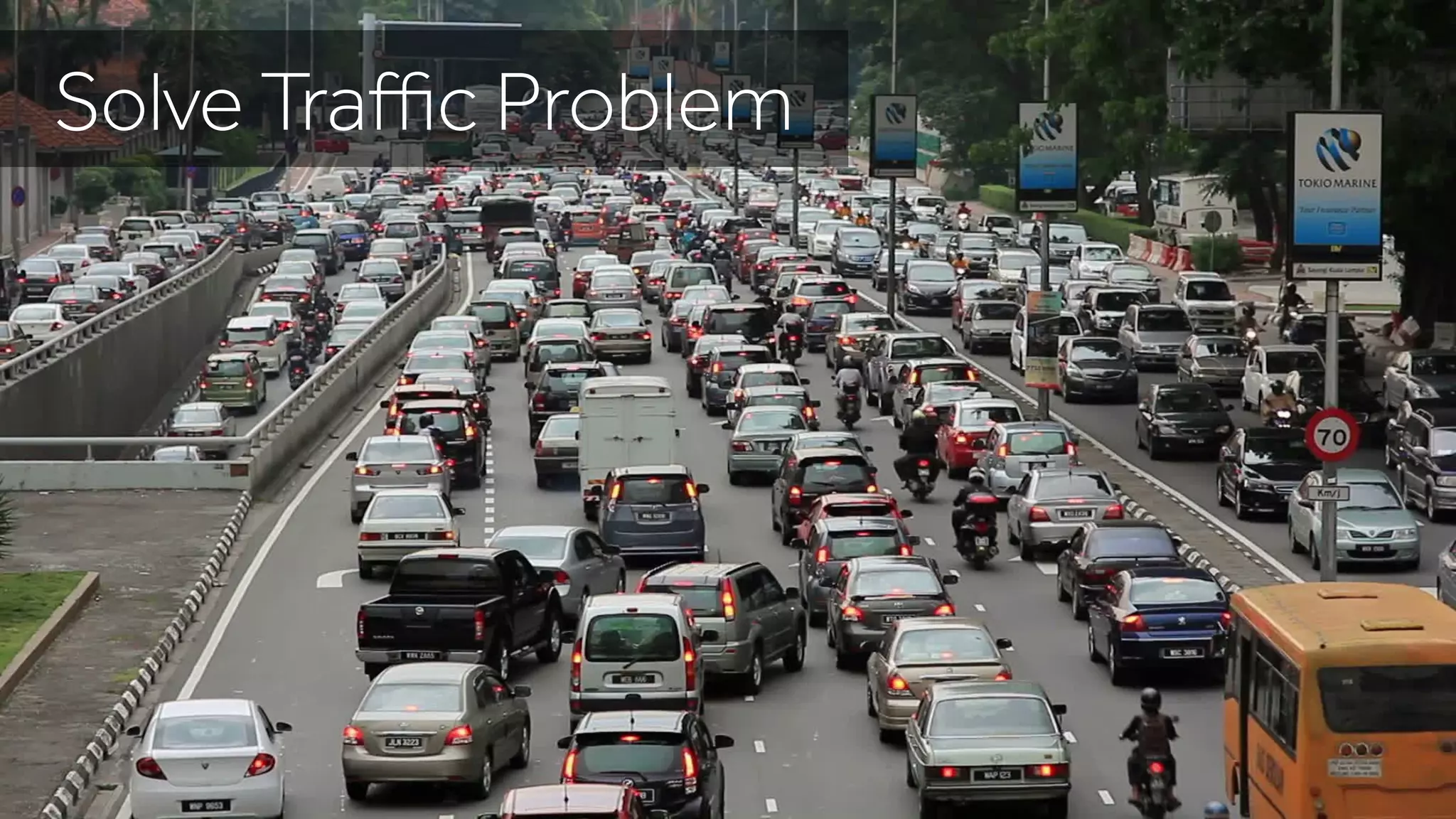 Solve Traﬃc Problem
 