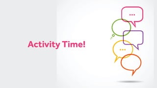 Activity Time!
 