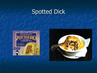 Spotted Dick 