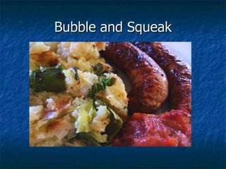 Bubble and Squeak 