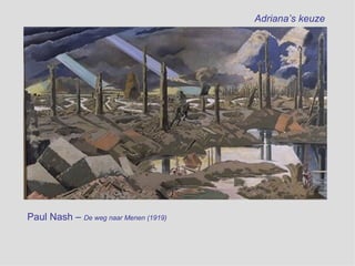 Paul Nash –  De weg naar Menen (1919) Adriana’s keuze 