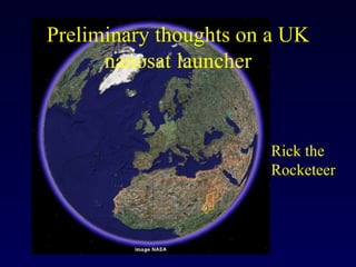 [object Object],Preliminary thoughts on a UK nanosat launcher 