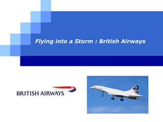 Flying into a Storm : British Airways 