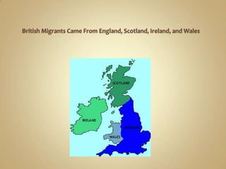 British Migrants Came From England, Scotland, Ireland, and Wales 