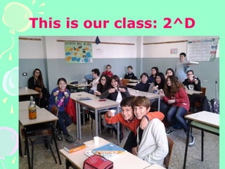 This is our class: 2^D
 