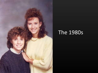 The 1980s 