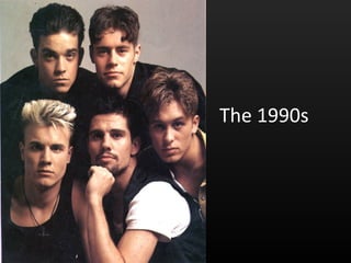 The 1990s 